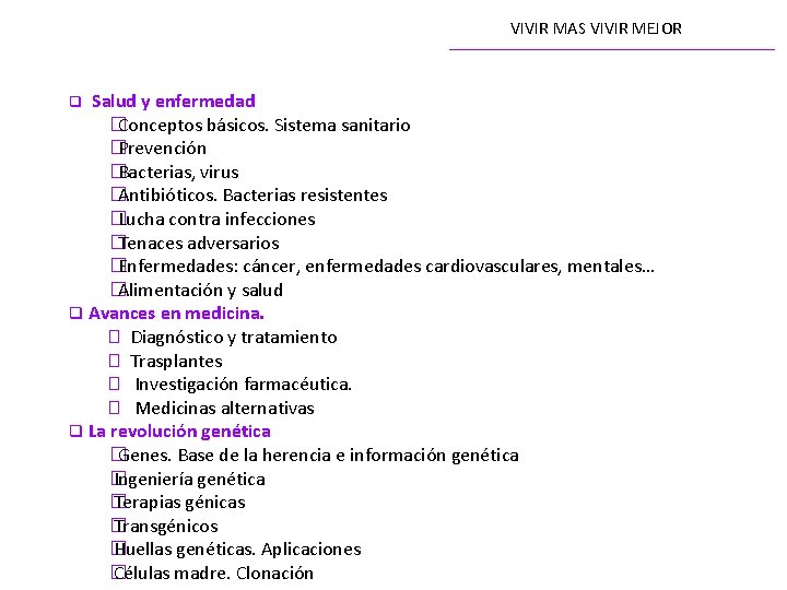 VIVIR MAS VIVIR MEJOR Salud y enfermedad � Conceptos básicos. Sistema sanitario � Prevención