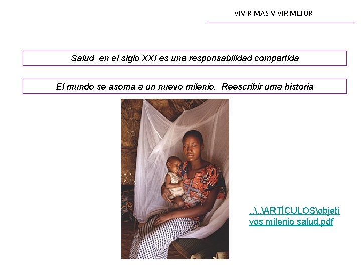 VIVIR MAS VIVIR MEJOR Salud en el siglo XXI es una responsabilidad compartida El