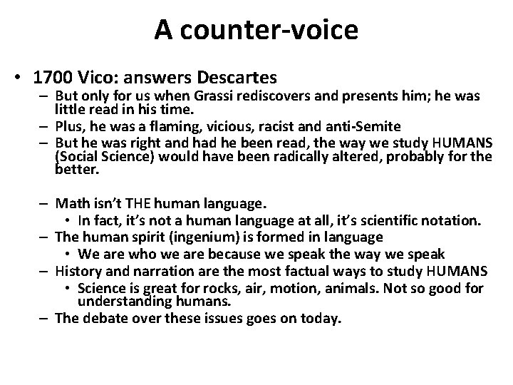 A counter-voice • 1700 Vico: answers Descartes – But only for us when Grassi