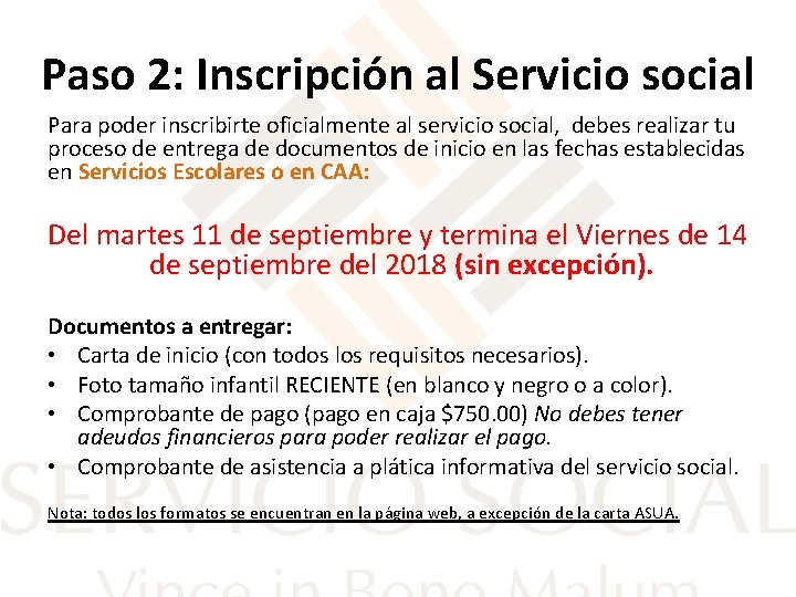 Paso 2: Inscripción al Servicio social Para poder inscribirte oficialmente al servicio social, debes