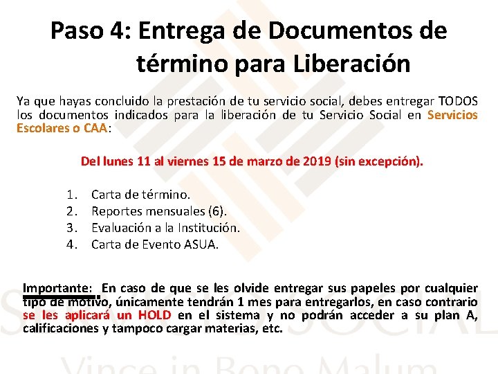 Paso 4: Entrega de Documentos de término para Liberación Ya que hayas concluido la