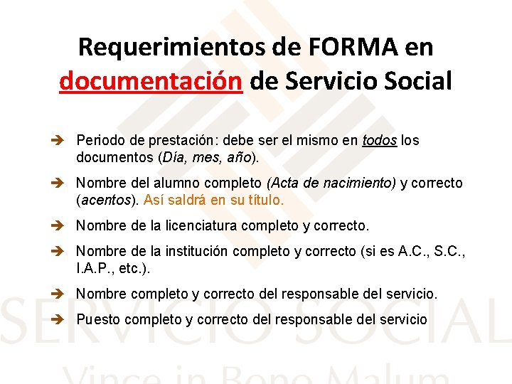 Requerimientos de FORMA en documentación de Servicio Social Periodo de prestación: debe ser el