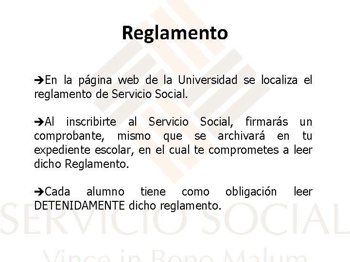 Reglamento En la página web de la Universidad se localiza el reglamento de Servicio