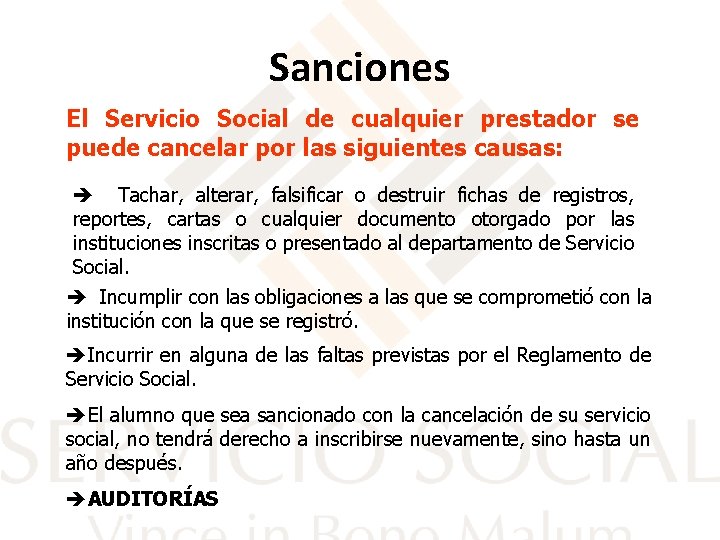 Sanciones El Servicio Social de cualquier prestador se puede cancelar por las siguientes causas: