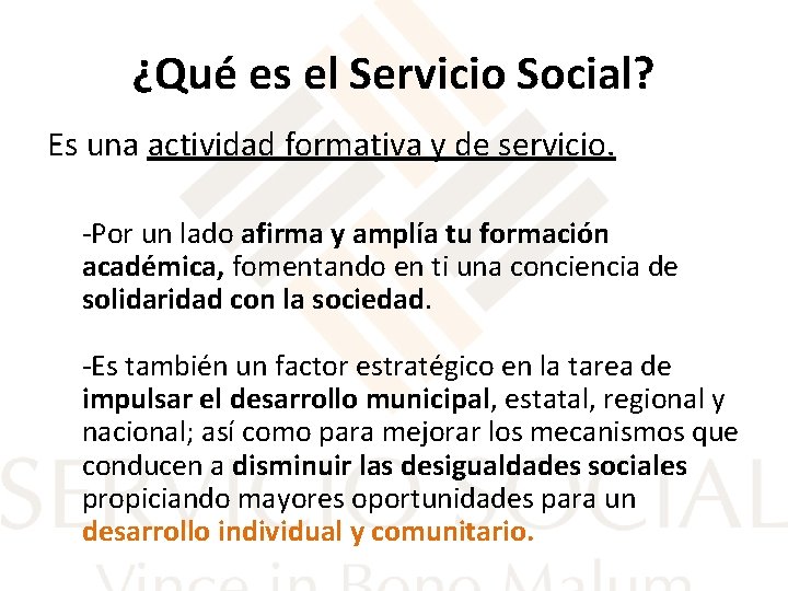 ¿Qué es el Servicio Social? Es una actividad formativa y de servicio. -Por un