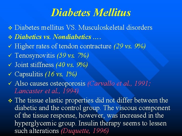Diabetes Mellitus Diabetes mellitus VS. Musculoskeletal disorders v Diabetics vs. Nondiabetics …. ü Higher