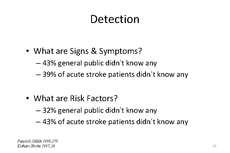 Detection • What are Signs & Symptoms? – 43% general public didn’t know any