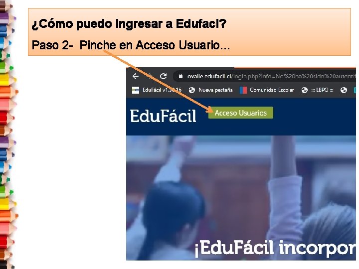 ¿Cómo puedo ingresar a Edufaci? Paso 2 - Pinche en Acceso Usuario… 