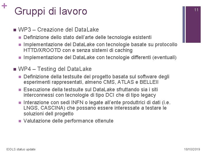 + Gruppi di lavoro n WP 3 – Creazione del Data. Lake n n