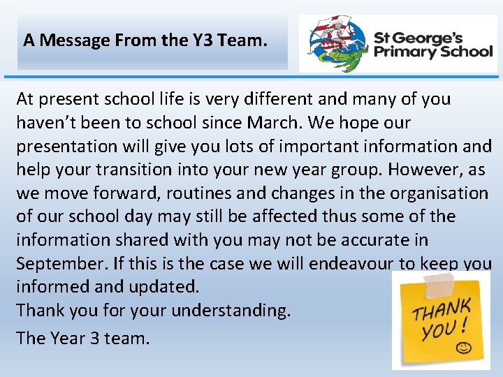 A Message From the Y 3 Team. At present school life is very different