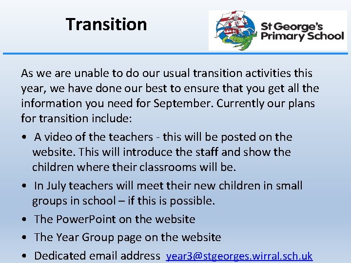Transition As we are unable to do our usual transition activities this year, we
