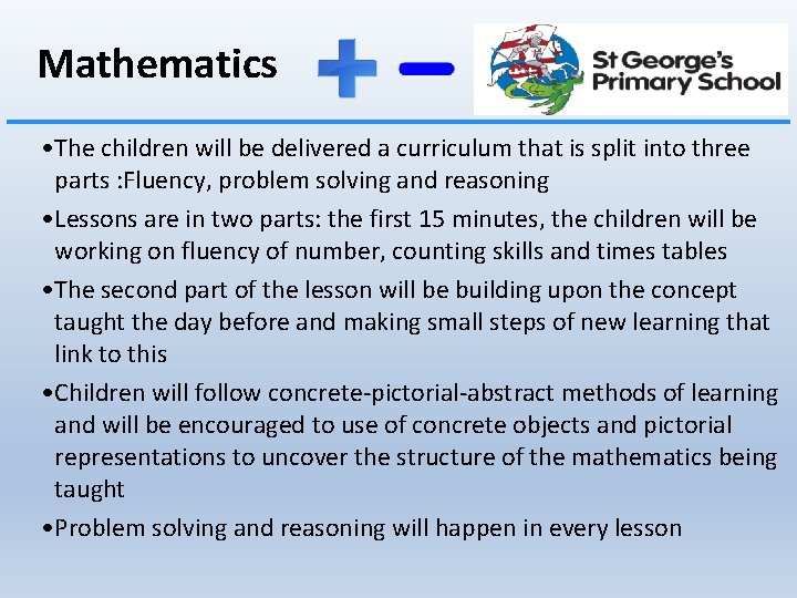 Mathematics • The children will be delivered a curriculum that is split into three