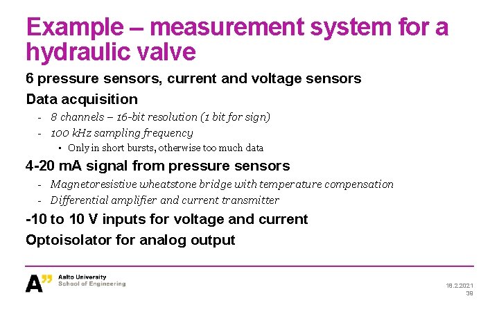 Example – measurement system for a hydraulic valve 6 pressure sensors, current and voltage Example – measurement system for a hydraulic valve 6 pressure sensors, current and voltage