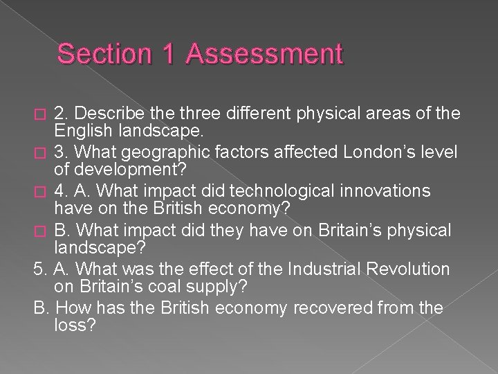 Section 1 Assessment 2. Describe three different physical areas of the English landscape. �