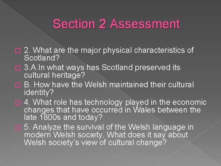 Section 2 Assessment � � � 2. What are the major physical characteristics of