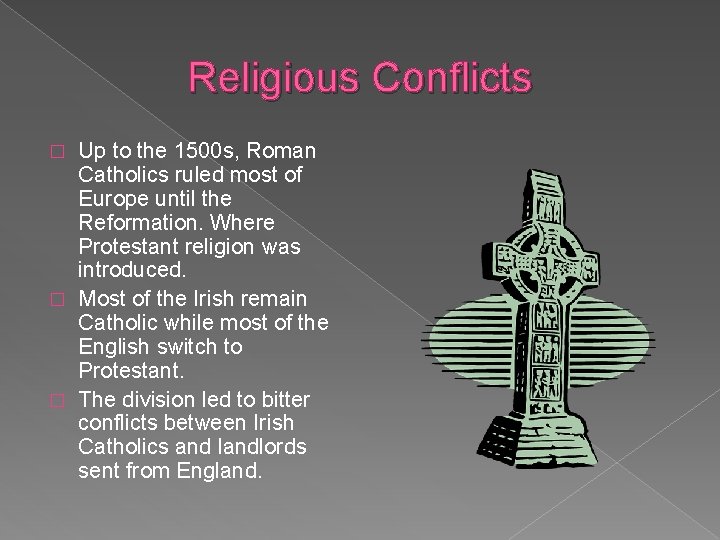 Religious Conflicts Up to the 1500 s, Roman Catholics ruled most of Europe until