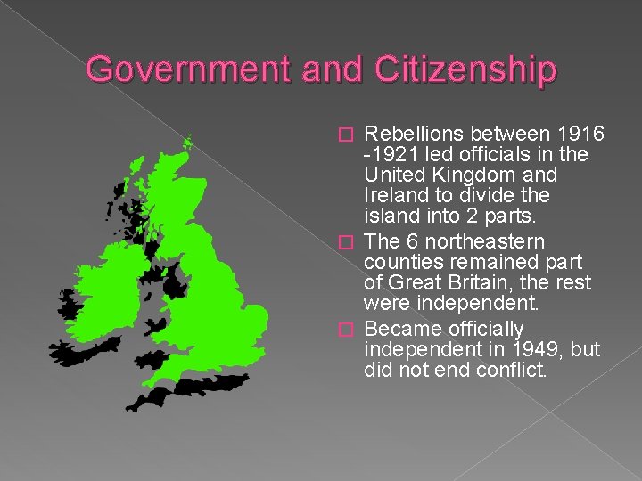 Government and Citizenship Rebellions between 1916 -1921 led officials in the United Kingdom and