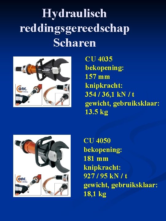 Hydraulisch reddingsgereedschap Scharen CU 4035 bekopening: 157 mm knipkracht: 354 / 36, 1 k.