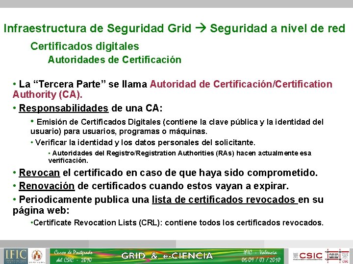 Infraestructura de Seguridad Grid Seguridad a nivel de red Certificados digitales Autoridades de Certificación