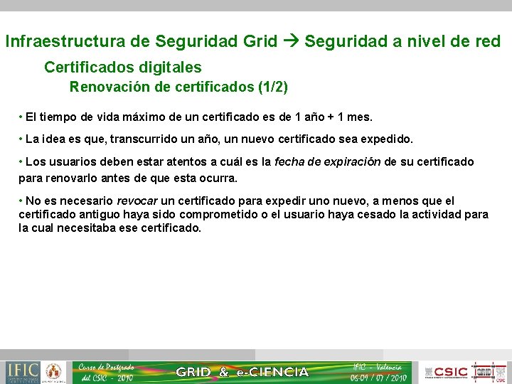 Infraestructura de Seguridad Grid Seguridad a nivel de red Certificados digitales Renovación de certificados