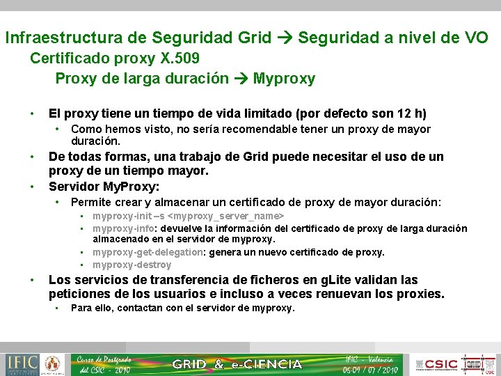 Infraestructura de Seguridad Grid Seguridad a nivel de VO Certificado proxy X. 509 Proxy