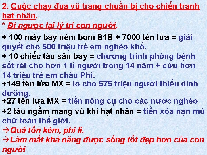 2. Cuộc chạy đua vũ trang chuẩn bị cho chiến tranh hạt nhân. *