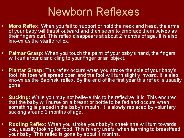 Newborn Reflexes • Moro Reflex: When you fail to support or hold the neck
