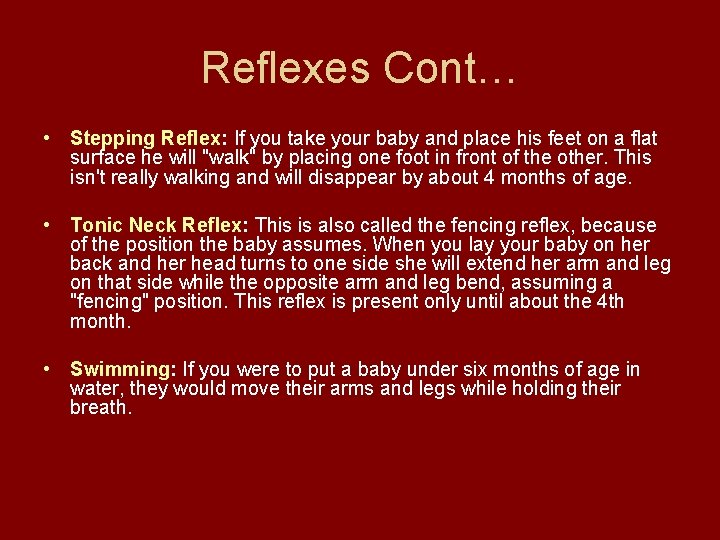 Reflexes Cont… • Stepping Reflex: If you take your baby and place his feet