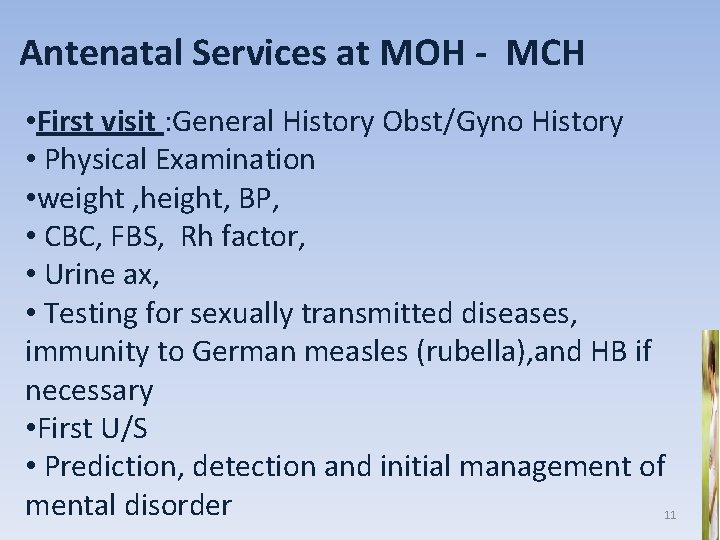 Antenatal Services at MOH - MCH • First visit : General History Obst/Gyno History