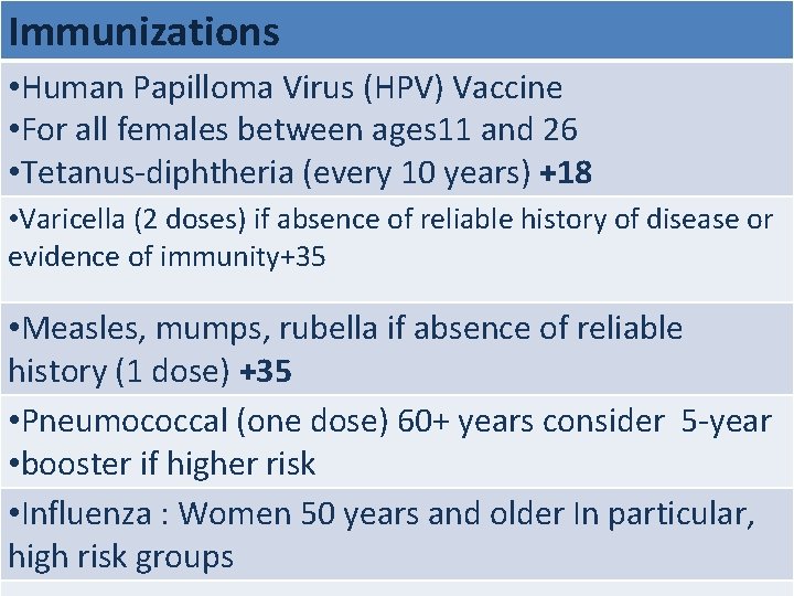 Immunizations • Human Papilloma Virus (HPV) Vaccine • For all females between ages 11