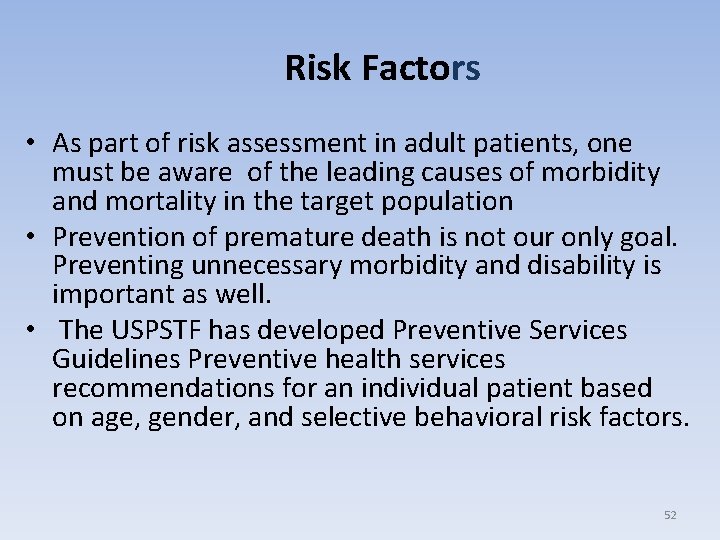  Risk Factors • As part of risk assessment in adult patients, one must