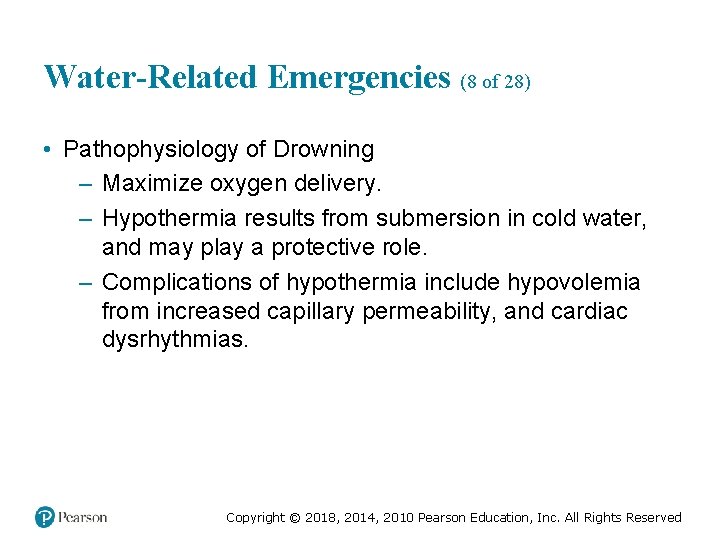 Water-Related Emergencies (8 of 28) • Pathophysiology of Drowning – Maximize oxygen delivery. –