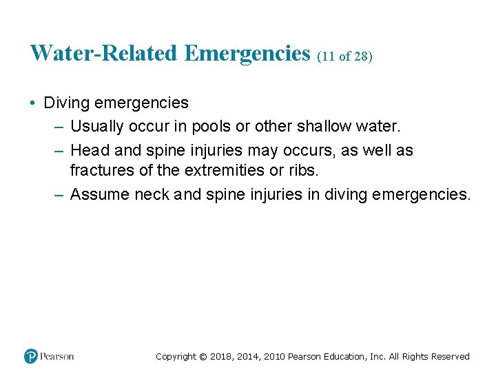 Water-Related Emergencies (11 of 28) • Diving emergencies – Usually occur in pools or