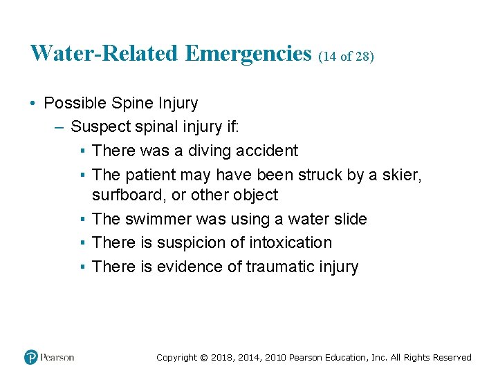 Water-Related Emergencies (14 of 28) • Possible Spine Injury – Suspect spinal injury if: