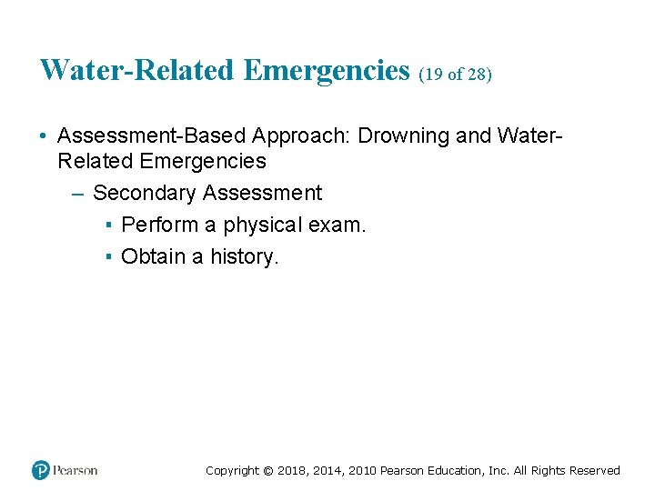 Water-Related Emergencies (19 of 28) • Assessment-Based Approach: Drowning and Water. Related Emergencies –