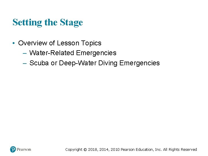 Setting the Stage • Overview of Lesson Topics – Water-Related Emergencies – Scuba or