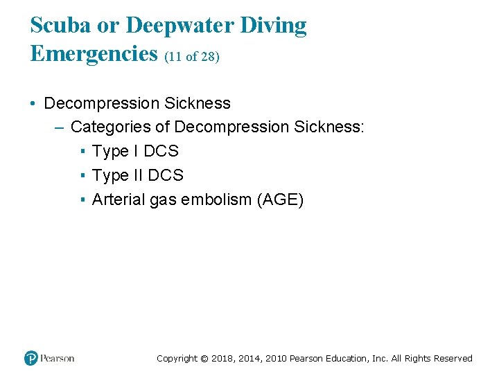 Scuba or Deepwater Diving Emergencies (11 of 28) • Decompression Sickness – Categories of