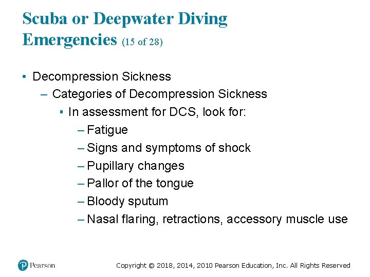 Scuba or Deepwater Diving Emergencies (15 of 28) • Decompression Sickness – Categories of