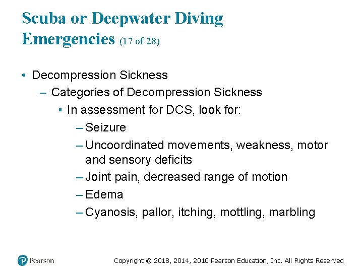 Scuba or Deepwater Diving Emergencies (17 of 28) • Decompression Sickness – Categories of