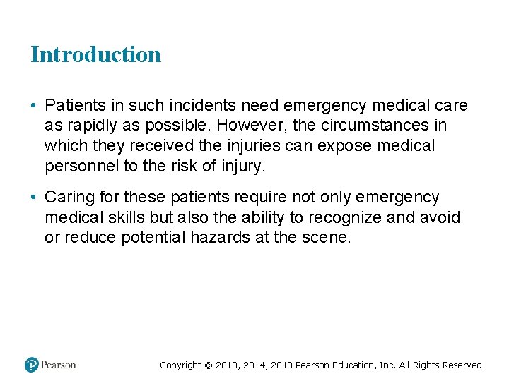 Introduction • Patients in such incidents need emergency medical care as rapidly as possible.