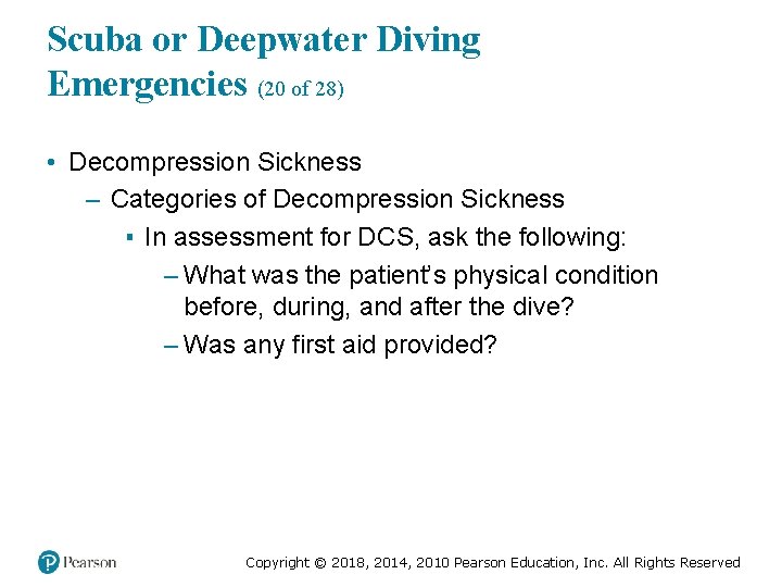 Scuba or Deepwater Diving Emergencies (20 of 28) • Decompression Sickness – Categories of