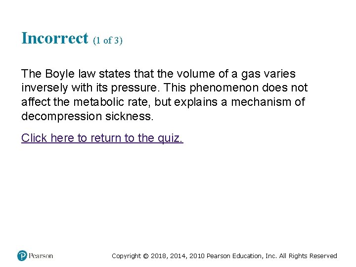 Incorrect (1 of 3) The Boyle law states that the volume of a gas