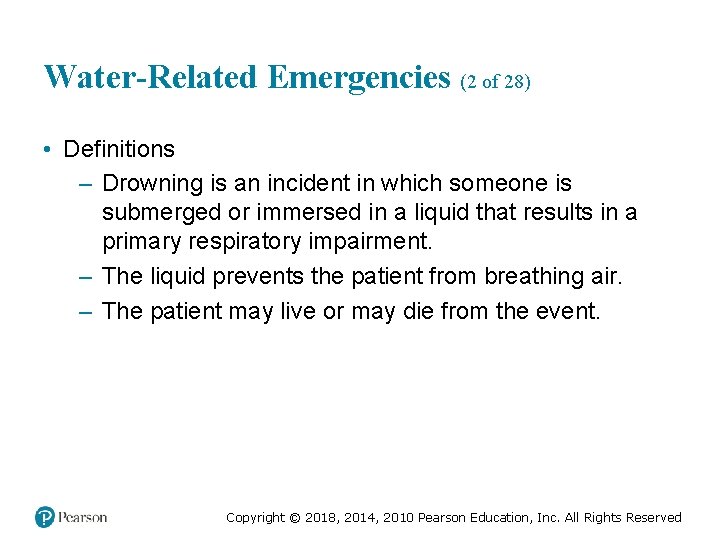 Water-Related Emergencies (2 of 28) • Definitions – Drowning is an incident in which