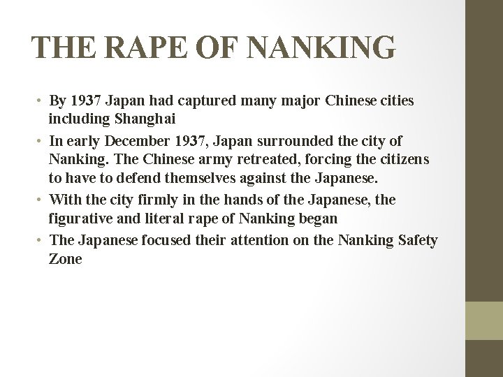 THE RAPE OF NANKING • By 1937 Japan had captured many major Chinese cities