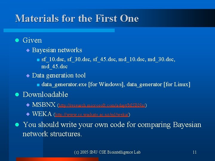 Materials for the First One l Given ¨ Bayesian networks < sf_10. dsc, sf_30.
