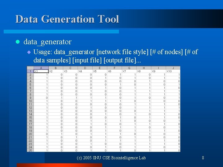 Data Generation Tool l data_generator ¨ Usage: data_generator [network file style] [# of nodes]