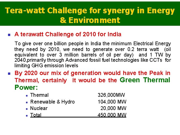 Tera-watt Challenge for synergy in Energy & Environment n A terawatt Challenge of 2010