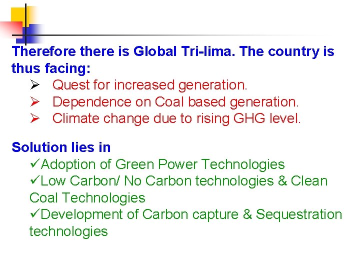 Therefore there is Global Tri-lima. The country is thus facing: Ø Quest for increased
