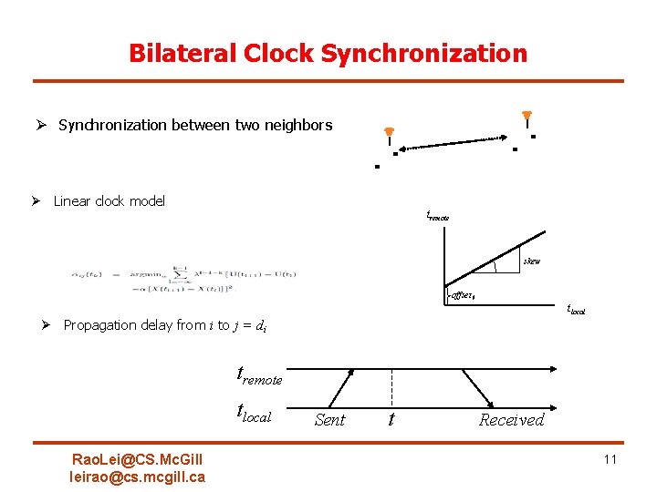 Bilateral Clock Synchronization Ø Synchronization between two neighbors Ø Linear clock model tremote skew