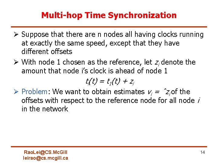 Multi-hop Time Synchronization Ø Suppose that there are n nodes all having clocks running